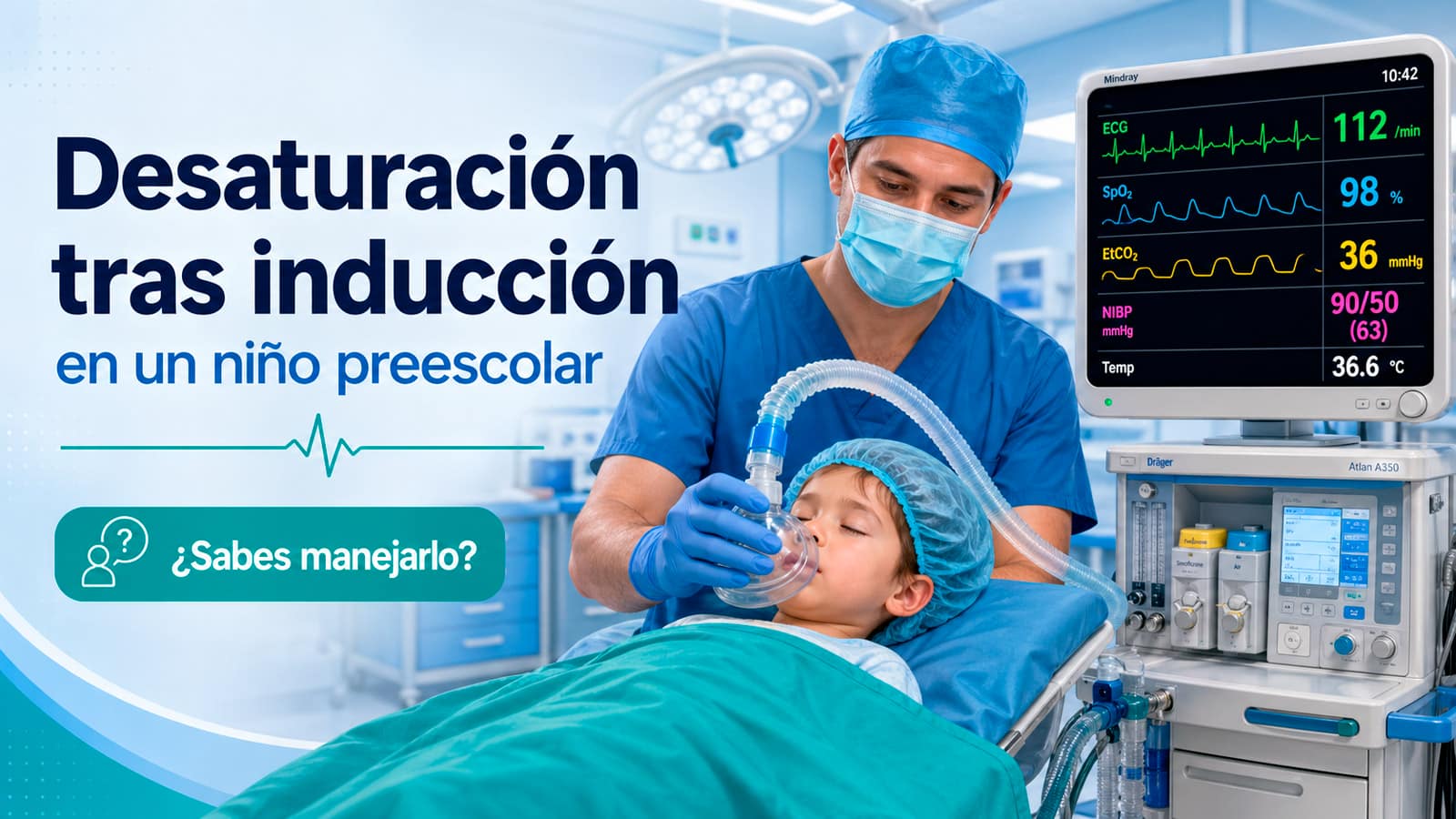 Caso clínico interactivo de desaturación tras inducción anestésica en paciente pediátrico